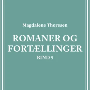 Romaner og fortællinger. Bind 5