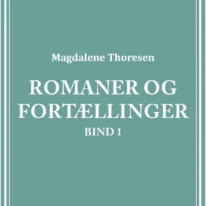 Romaner og fortællinger. Bind 1