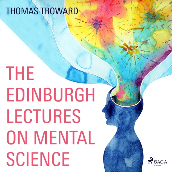 The Edinburgh Lectures on Mental Science
