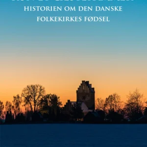 Kun et gæstekammer. Historien om den danske folkekirkes fødsel