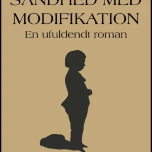 Sandhed med modifikation: En ufuldendt roman