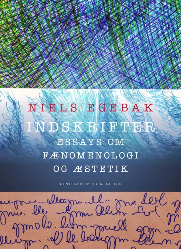 Indskrifter. Essays om fænomenologi og æstetik