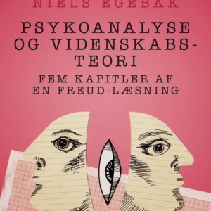 Psykoanalyse og videnskabsteori. Fem kapitler af en Freud-læsning.