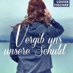 Vergib uns unsere Schuld