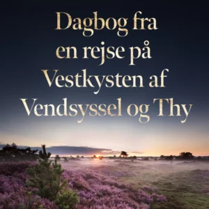 Dagbog fra en rejse på Vestkysten af Vendsyssel og Thy