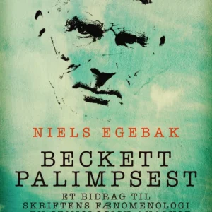 Beckett palimpsest. Et bidrag til skriftens fænomenologi - en semiologisk analyse