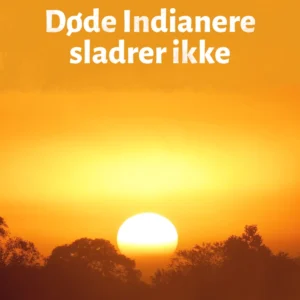 Døde Indianere sladrer ikke