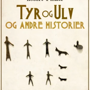 Tyr og Ulv og andre historier