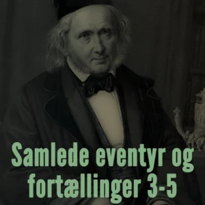 Samlede eventyr og fortællinger 3-5