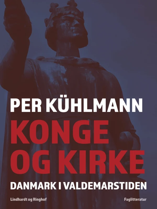 Konge og kirke: Danmark i Valdemarstiden