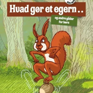 Hvad gør et egern? og andre gåder for børn