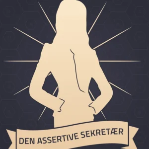 Virksomhedens stærke kvinde: Den assertive sekretær