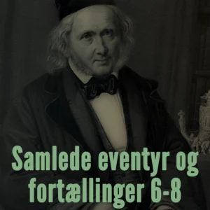 Samlede eventyr og fortællinger 6-8