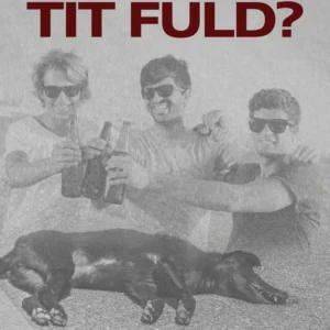 Er du tit fuld?