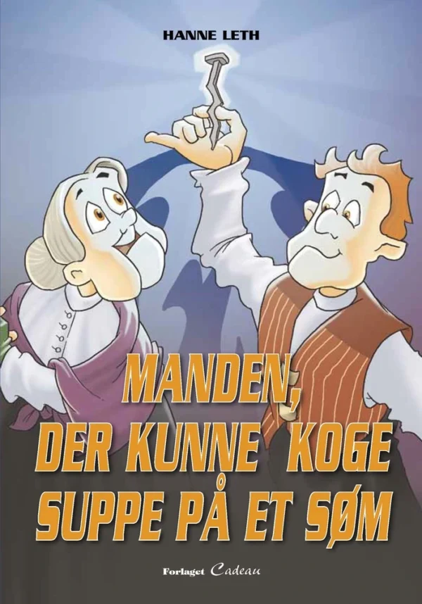 Manden, der kunne koge suppe på et søm