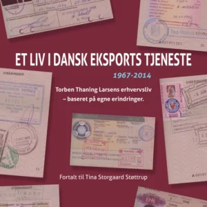 Et liv i dansk eksports tjeneste 1967-2014