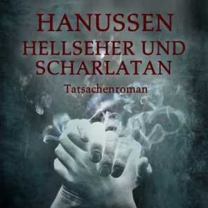 Hanussen - Hellseher und Scharlatan