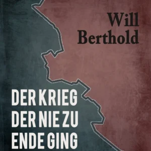 Der Krieg der nie zu Ende ging