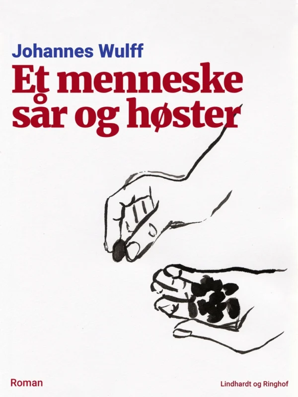 Et menneske sår og høster