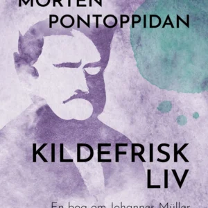 Kildefrisk liv: En bog om Johannes Müller