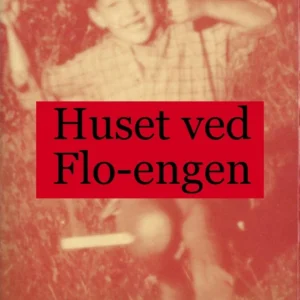 Huset ved Flo-engen