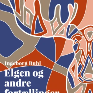 Elgen og andre fortællinger