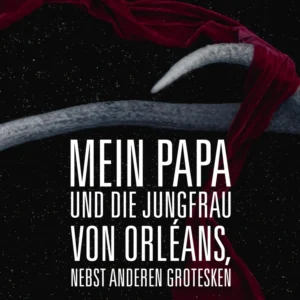 Mein Papa und die Jungfrau von Orléans