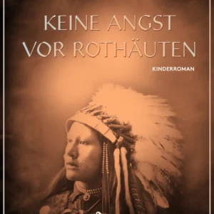 Keine Angst vor Rothäuten