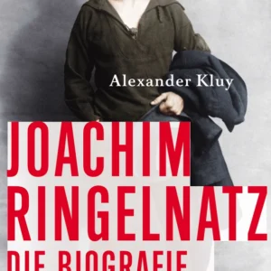Joachim Ringelnatz - Die Biografie