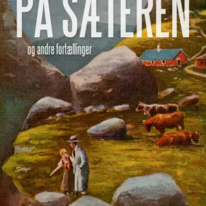 På sæteren og andre fortællinger