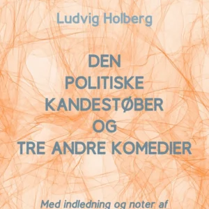 Den politiske Kandestøber og tre andre komedier