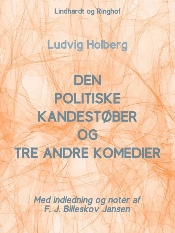 Den politiske Kandestøber og tre andre komedier
