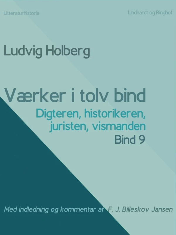 Værker i tolv bind 9: digteren, historikeren, juristen, vismanden