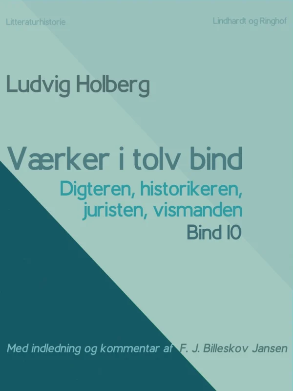 Værker i tolv bind 10: digteren, historikeren, juristen, vismanden