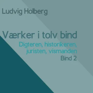 Værker i tolv bind 2 : digteren, historikeren, juristen, vismanden