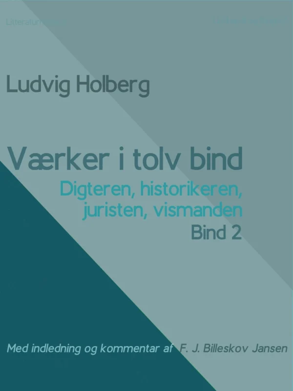 Værker i tolv bind 2 : digteren, historikeren, juristen, vismanden