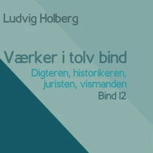 Værker i tolv bind 12: digteren, historikeren, juristen, vismanden