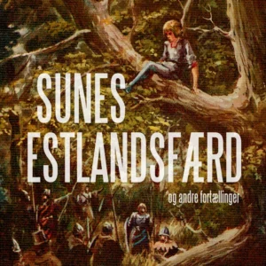 Sunes Estlandsfærd og andre fortællinger