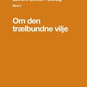 Luthers Skrifter i Udvalg, Bind 5