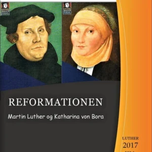 REFORMATIONEN Martin Luther og Katharina von Bora