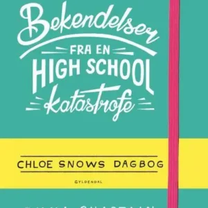 Bekendelser fra en high school-katastrofe - Chloe Snows dagbog