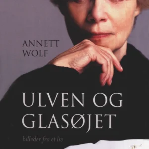 Ulven og glasøjet: Billeder fra et liv
