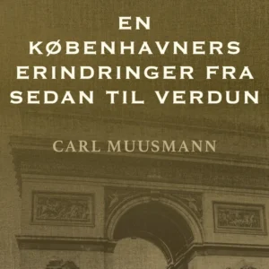 En Københavners erindringer fra Sedan til Verdun