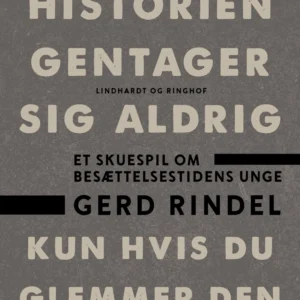 Historien gentager sig aldrig  -  kun hvis du glemmer den