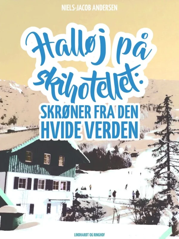 Halløj på skihotellet: skrøner fra den hvide verden