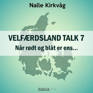 Velfærdsland TALK #7 Når rødt og blåt er ensâ¦
