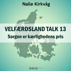 Velfærdsland TALK #13 Sorgen er kærlighedens pris
