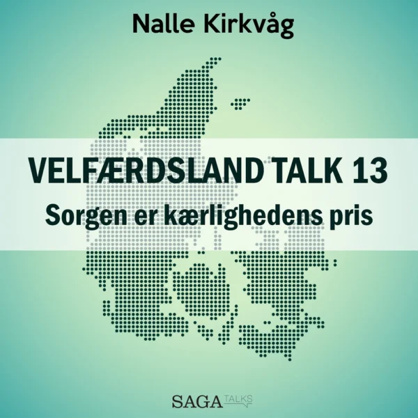 Velfærdsland TALK #13 Sorgen er kærlighedens pris