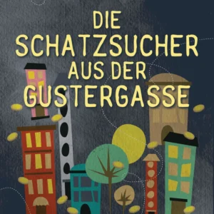 Die Schatzsucher aus der Gustergasse