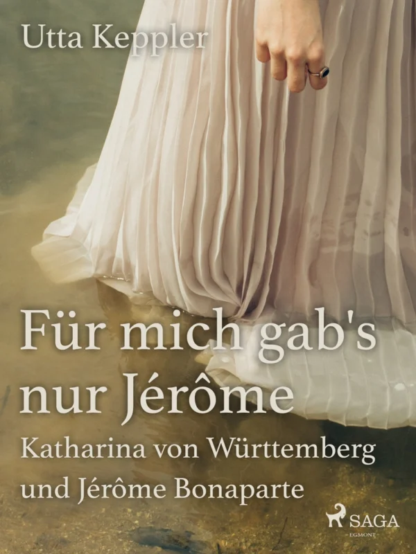 Für mich gab&apos;s nur JérÃ´me - Katharina von Württemberg und JérÃ´me Bonaparte